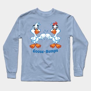 Goose Bumps Long Sleeve T-Shirt